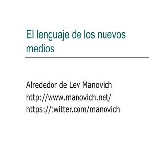 El lenguaje de los nuevos medios ma...