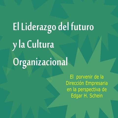El Liderazgo del Futuro y la Cultura Organizacional - El porvenir de la Direc...