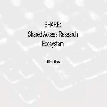 SHARE: Shared Access Research Ecosystem – Jisc and CNI conference 10 July 2014
