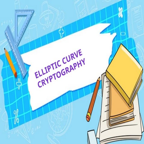 Elliptic curve Cryptography,ECC,Public Key Cryptography | PPTX