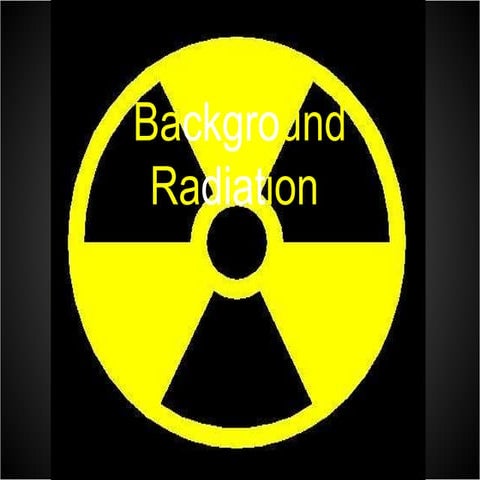 Background Radiation | PPTX