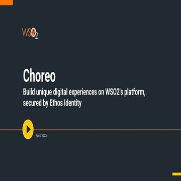 Choreo - Build unique digital experiences on WSO2's platform, secured by Etho...