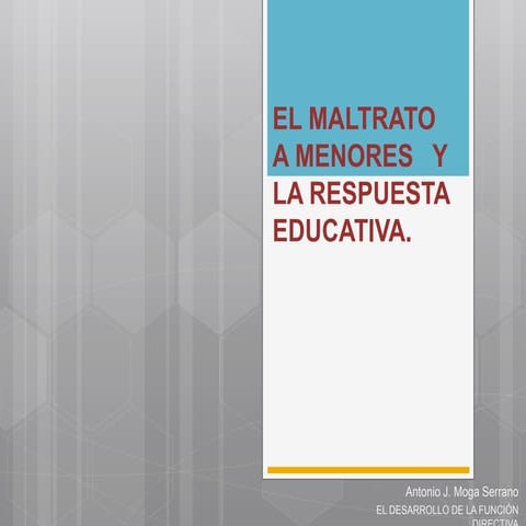 El maltrato a menores. la respuesta educativa