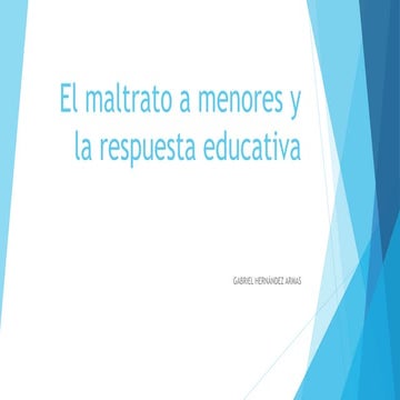El maltrato a menores y la respuesta educativa.