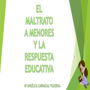 El maltrato a menores y la respuesta educativa.