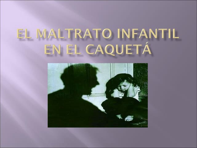 El maltrato infantil en el caquet normal superior