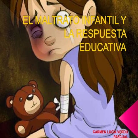 El maltrato infantil y la respuesta educativa