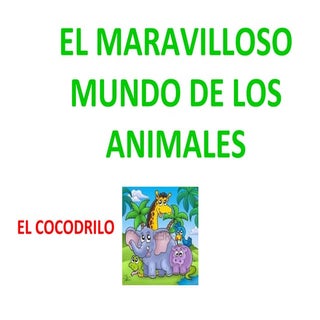 El maravilloso mundo de los animale...