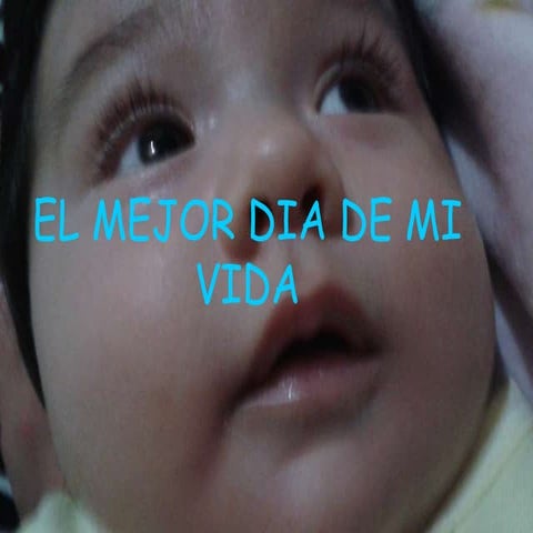 El mejor dia de mi vida ii | PPTX