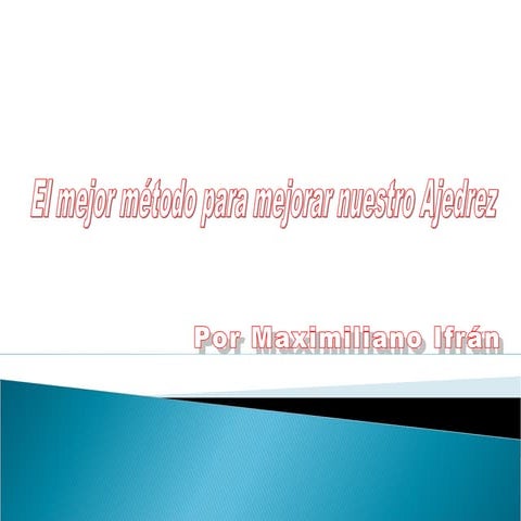 El mejor método para mejorar nuestro ajedrez