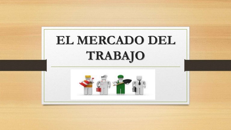 El mercado de trabajo