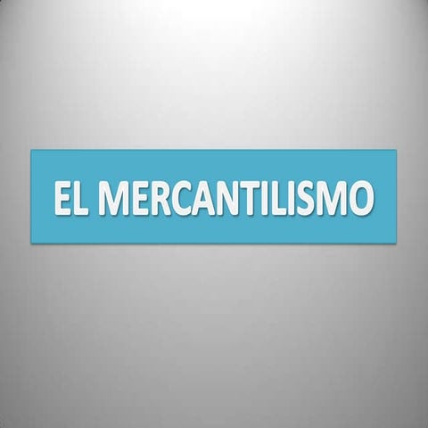 El mercantilismo