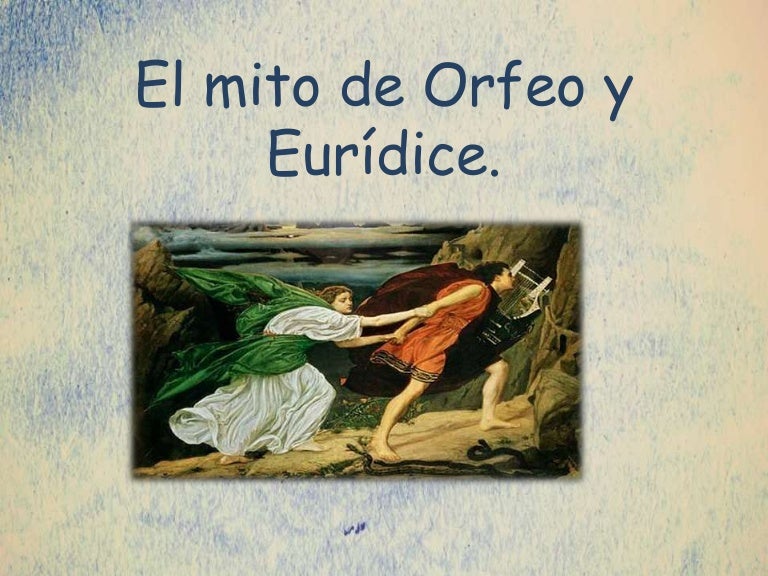 El mito de orfeo y eurídice