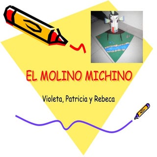 El molino michino patricia, rebeca ...