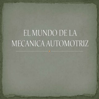 El mundo de la mecanica automotriz