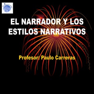 El Narrador Y Los Estilos Narrativos