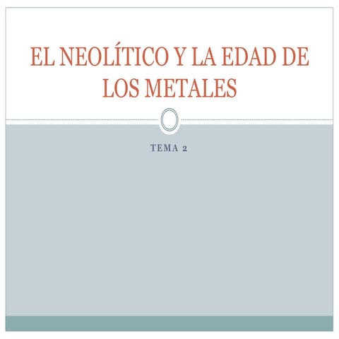 El Neolítico y la Edad de los Metales | PPTX