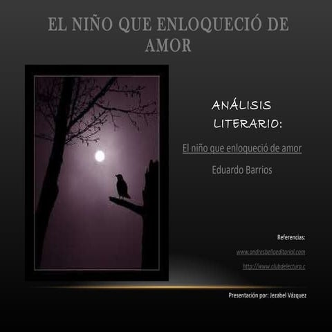 El niño que enloqueció de amor análisis - Eduardo Barrios