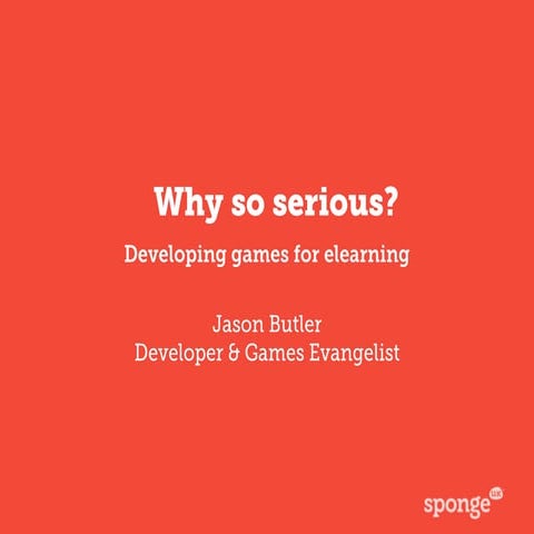 Why so serious? Developing games for elearning