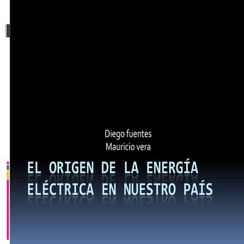 El origen de la energía eléctrica en nuestro | PPTX