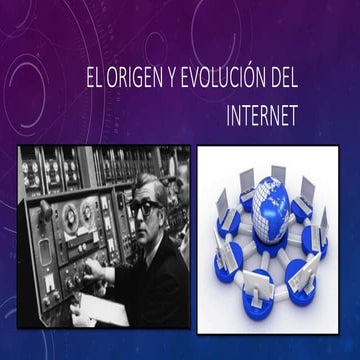 El internet:el origen y su evolucion