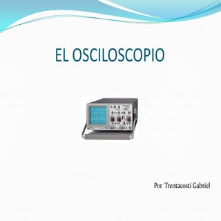 El osciloscopio