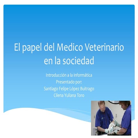 El papel del medico veterinario en la sociedad | PPTX