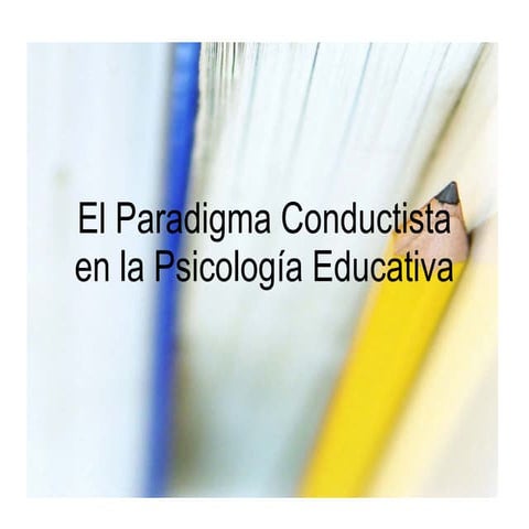 El paradigma conductista