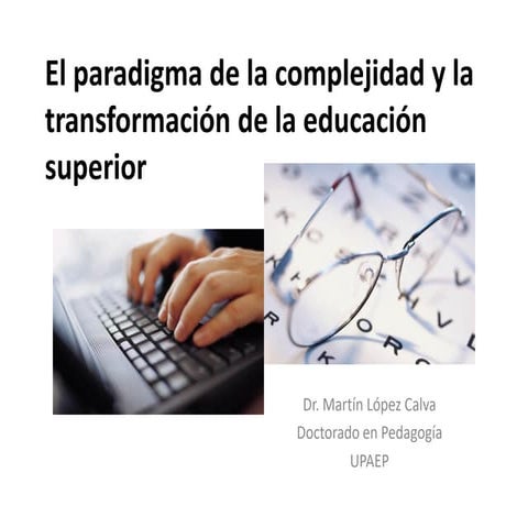 El paradigma de la complejidad y la transformación de la educación ...
