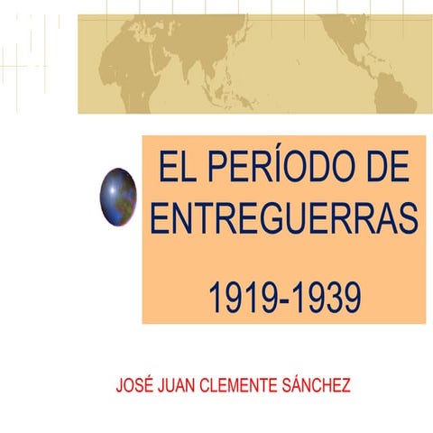 EL PERÍODO DE ENTREGUERRAS (1919-1939)