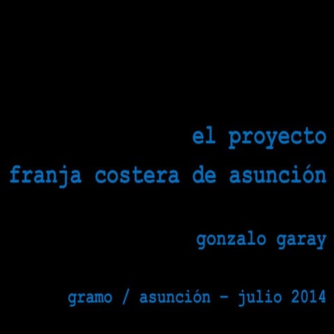 PRESENTACIÒN PARA GRAMO PARAGUAY 2014 Arq. Gonzalo Garay