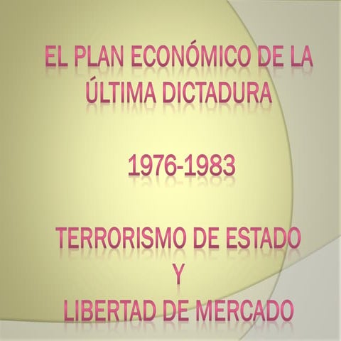 EL PLAN ECONOMICO DE LA DICTADURA 1976-1983.pdf