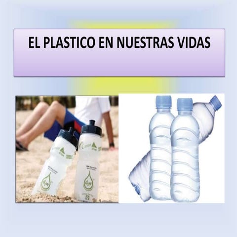 El plastico en nuestras vidas