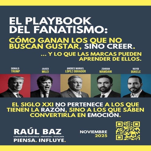 EL PLAYBOOK DEL FANATISMO: Cómo ganan los que no buscan gustar, sino creer.