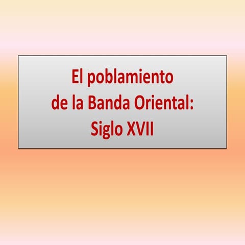 El poblamientodela banda oriental