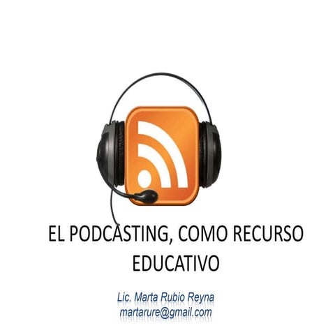 El podcasting, como recurso educativo
