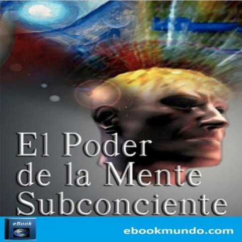 EL_PODER_DE_LA_MENTE_SUBCONCIENTE_JOSEPH_MURPHY_657_PAGINAS (1).pdf