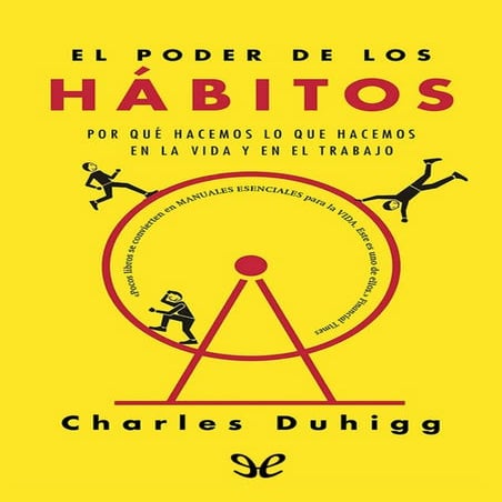 El Poder de los Habitos - Charles Duhigg Ccesa007.pdf