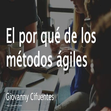 El por qué de los métodos ágiles