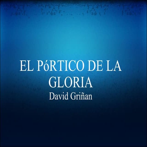 El portico de la gloria DAVID