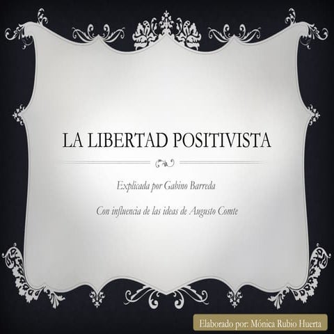 El positivismo (libertad y orden positivista)