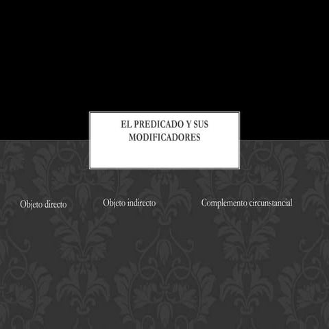 El predicado y sus modificadores