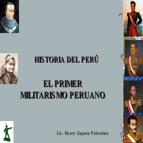 El Primer Militarismo Peruano