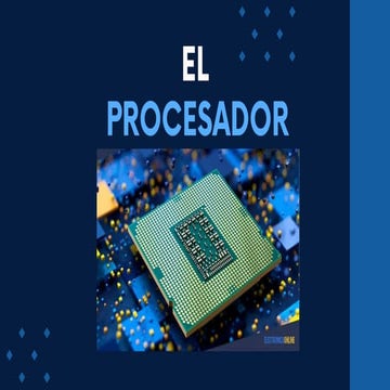 Unidad Central de Procesamiento (CPU): El Procesador