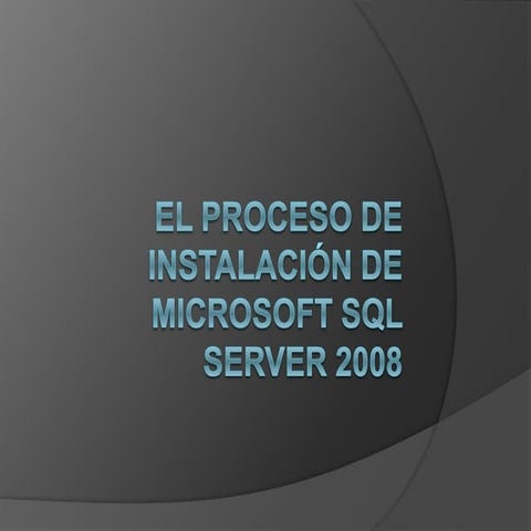 El proceso de instalación de microsoft sql server 2008