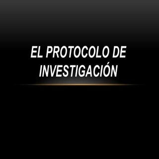 El protocolo de investigación