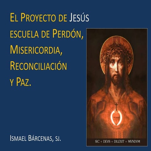 El proyecto de jesús escuela de perdón, misericordia, reconciliación y paz