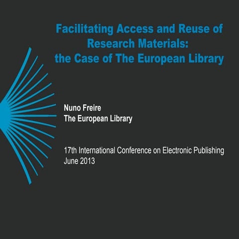 Facilitating Access and Reuse of Research Materials: the Case of The European...