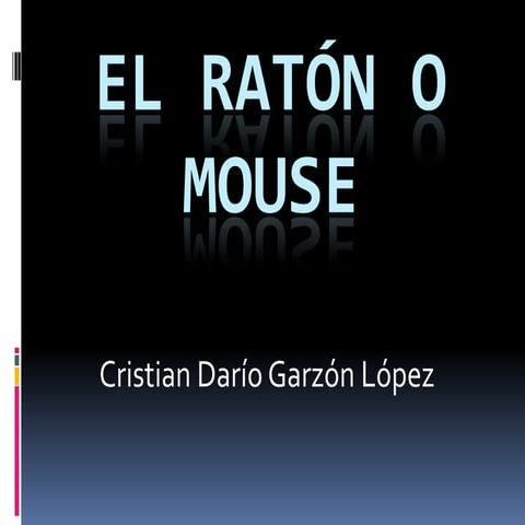 El ratón o mouse