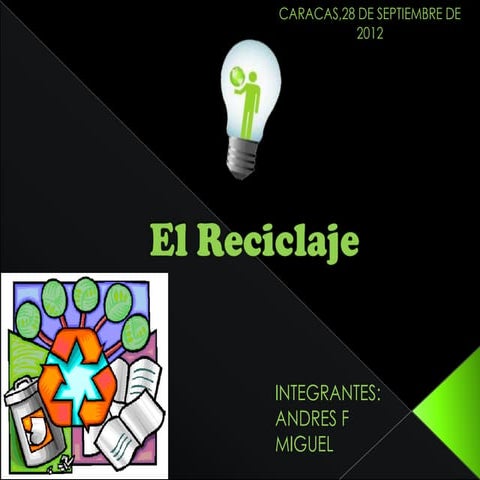 El Reciclaje. Andrés F. y Miguel
